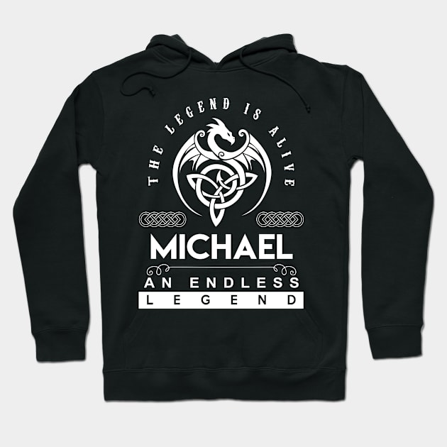 Michael Name T Shirt - The Legend Is Alive - Michael An Endless Legend Dragon Gift Item Hoodie by riogarwinorganiza